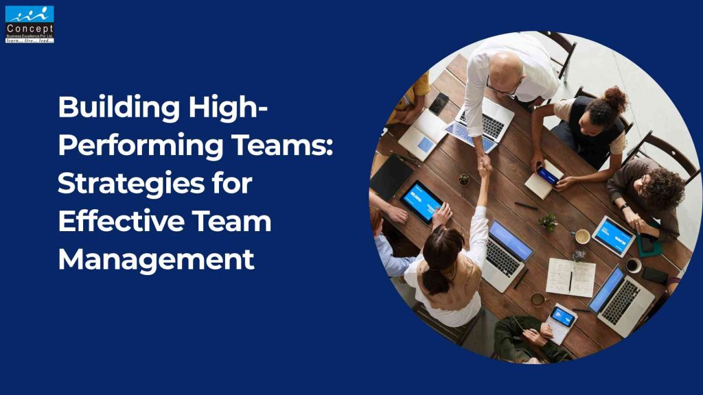 Building High-Performing Teams: Strategies for Effective Team ...